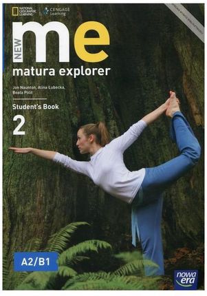 New Matura Explorer. Część 2. Podręcznik do języka angielskiego dla szkół ponadgimnazjalnych. Zakres podstawowy i rozszerzony