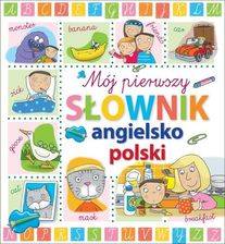Nauka angielskiego Mój Pierwszy Słownik Angielsko-Polski  - zdjęcie 1
