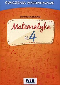 Matematyka. Szkoła Podstawowa klasa 4. Ćwiczenia wyrównawcze 