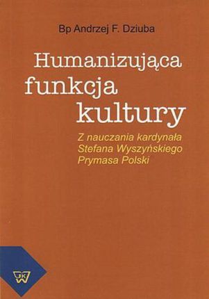 Humanizująca funkcja kultury (E-book)