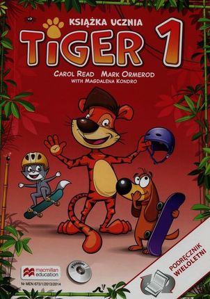 Tiger 1. Książka ucznia do języka angielskiego dla szkoły podstawowej (podręcznik wieloletni)