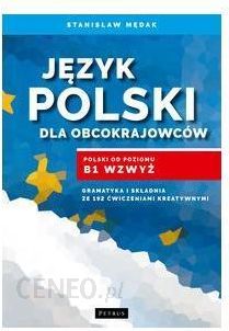 Jezyk Polski Dla Obcokrajowcow Polski Od Poziomu B1 Wzwyz Ceny I Opinie Ceneo Pl