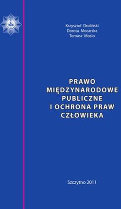 Prawo międzynarodowe publiczne i ochrona praw człowieka. Skrypt dla policjantów  (E-book)