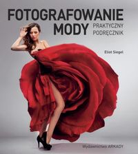 Zdjęcie Fotografowanie mody. Praktyczny podręcznik  - Kołaczyce