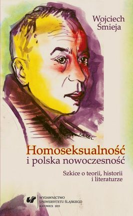 Homoseksualność i polska nowoczesność - 02 Powroty do Foucaulta. Wokół "narodzin homoseksualis (E-book)