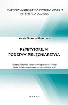 Repetytorium podstaw pielęgniarstwa. Skrypt do przedmiotu Podstawy pielęgniarstwa - wykłady - Mariola Głowacka, Beata Haor