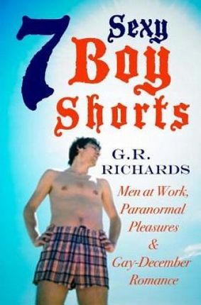 7 Sexy Boy Shorts: Men at Work, Paranormal Pleasures and Gay-December Romance