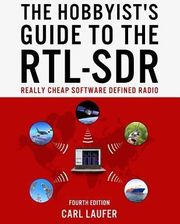 The Hobbyist's Guide to the Rtl-Sdr: Really Cheap Software Defined Radio