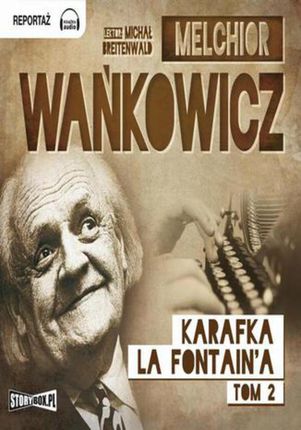 Karafka La Fontaine'a. Tom 2 - Melchior Wańkowicz (Audiobook)