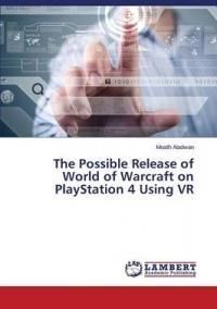 The Possible Release of World of Warcraft on PlayStation 4 Using VR