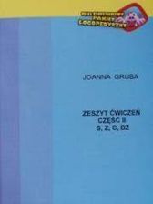 Zeszyt ćwiczeń cz.2 S, Z, C, DZ - Joanna Gruba - Pozostałe podręczniki akademickie