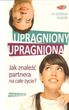 Upragniony, upragniona. Jak znaleźć partnera na całe życie