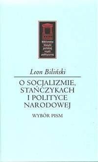 O socjalizmie, stańczykach i polityce narodowej - Biliński Leon