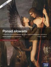 Zdjęcie Ponad słowami 1. Część 1. Podręcznik do języka polskiego dla liceum ogólnokształcącego i technikum. Zakres podstawowy i rozszerzony - Ogrodzieniec