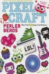 Pixel Craft with Perler Beads: More Than 50 Super Cool Patterns: Patterns  for Hama, Perler, Pyssla