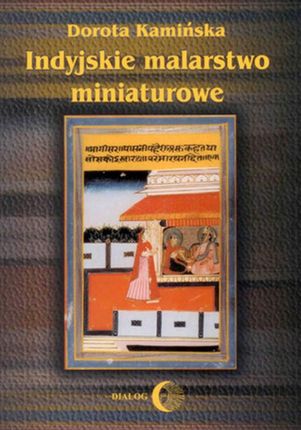 Indyjskie malarstwo miniaturowe - Dorota Kamińska (E-book)