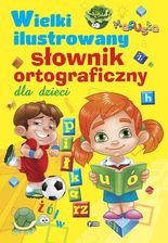 Zdjęcie Wielki ilustrowany słownik ortograficzny dla dzieci - Rzeszów