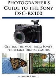 Photographer'S Guide To The Sony Dsc-Rx100