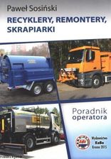 Recyklery, remontery, skrapiaki. Poradnik operatora