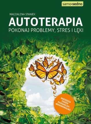 Autoterapia. Pokonaj problemy, stres i lęki (E-book)