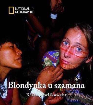 Blondynka U Szamana Wyd.2 (twarda) - Beata Pawlikowska
