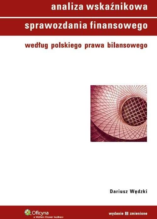 Podręcznik Szkolny Analiza Wskaźnikowa Sprawozdania Finansowego Według Polskiego Prawa 5528