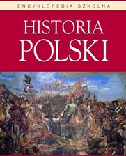 Zdjęcie Encyklopedia szkolna. Historia Polski - Poniatowa
