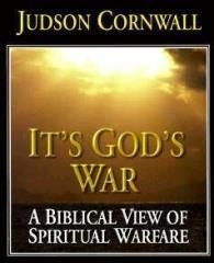 It's God's War: A Biblical View of Spiritual Warfare