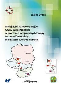 Mniejszości narodowe krajów Grupy Wyszehradzkiej w procesach integracyjnych Europy - tożsamość młodziezy mniejszości autochtonicznych *...