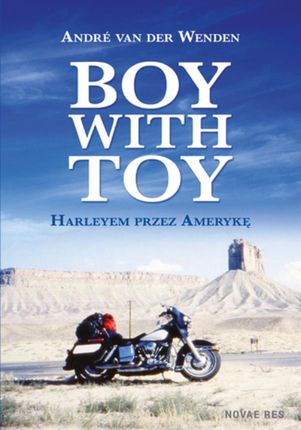 Boy with Toy. Harleyem przez Amerykę - André van der van der Wenden (E-book)