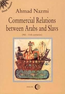 Commercial Relations Between Arabs and Slavs (9th-11th centuries) - Ahmad Nazmi (E-book)