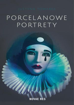 Porcelanowe portrety - Justyna Towarek (E-book)