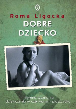 Roma Ligocka: Dobre dziecko (E-book)