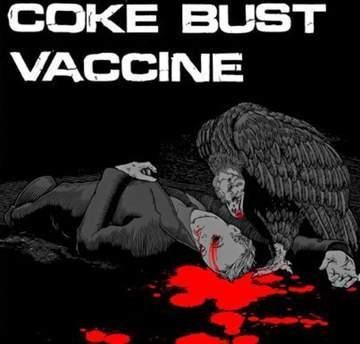 Coke Bust, Vaccine - Coke Bust / Vaccine (Winyl)
