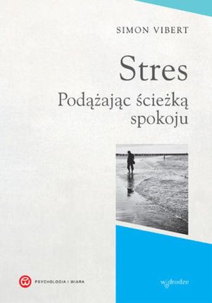 Stres. Podążając ścieżką spokoju - Simon Vibert (E-book)