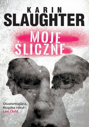Moje śliczne - Karin Slaughter (E-book)