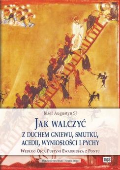 Jak walczyć z duchem gniewu,smutku,acedii,wyniosłości i pychy (CD)