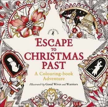 Escape To Christmas Past: A Colouring Book Adventure