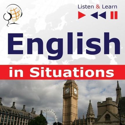 English in Situations. Listen & Learn to Speak (for French, German, Italian, Japanese, Polish, Russian, Spanish speakers) (Audiobook)