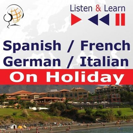 Spanish / French / German / Italian - on Holiday. Listen & Learn to Speak (Audiobook)