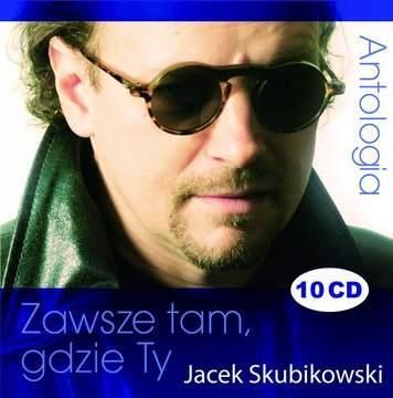Jacek Skubikowski Antologia - Zawszetam, Gdzie Ty (CD)