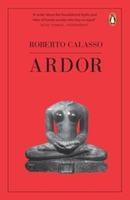 Roberto Calasso - Ardor