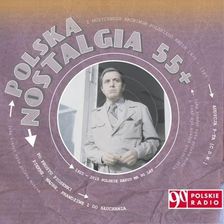 Płyta kompaktowa Różni Wykonawcy - Polska Nostalgia 55+. Audycja 9 (CD) - zdjęcie 1