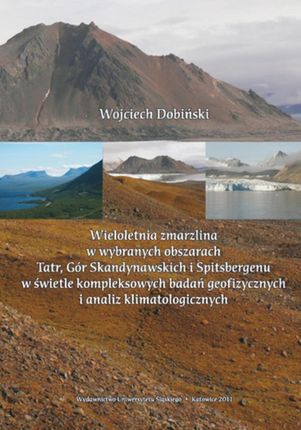 Wieloletnia zmarzlina w wybranych obszarach Tatr, Gór Skandynawskich i Spitsbergenu w świetle  (E-book)