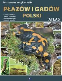 Ilustrowana encyklopedia płazów i gadów Polski. Atlas
