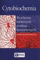 Zdjęcie Cytobiochemia. Biochemia niektórych struktur komórkowych - Bieruń