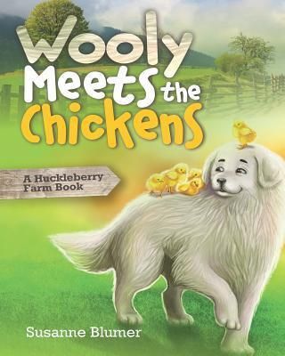 Wooly Meets the Chickens: A Huckleberry Farm Book