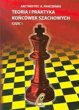 Teoria i praktyka końcówek szachowych Część 1 - Sport