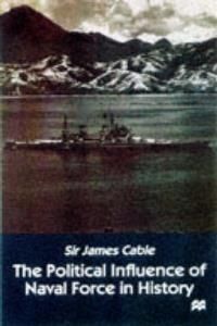 The Political Influence Of Naval Force In History