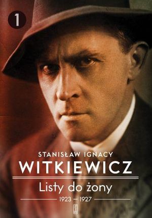 Listy do żony (Tom 1) Stanisław Ignacy Witkiewicz (twarda)